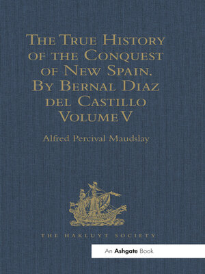 cover image of The True History of the Conquest of New Spain. by Bernal Diaz del Castillo, One of its Conquerors